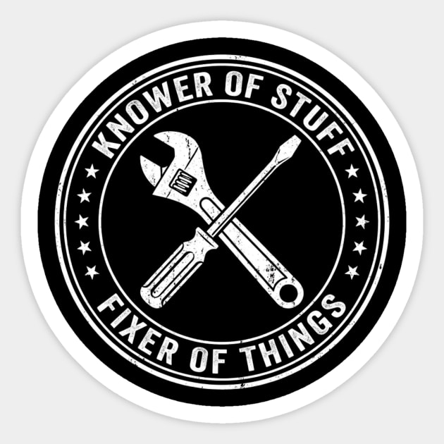 Knower Of Stuff Fixer Of Things Job Humor Sticker by ArtistTee ⭐⭐⭐⭐⭐